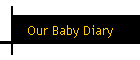 Our Baby Diary