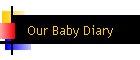 Our Baby Diary